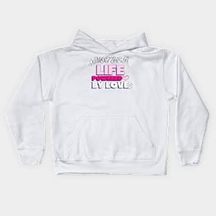 mother life powered by love Kids Hoodie